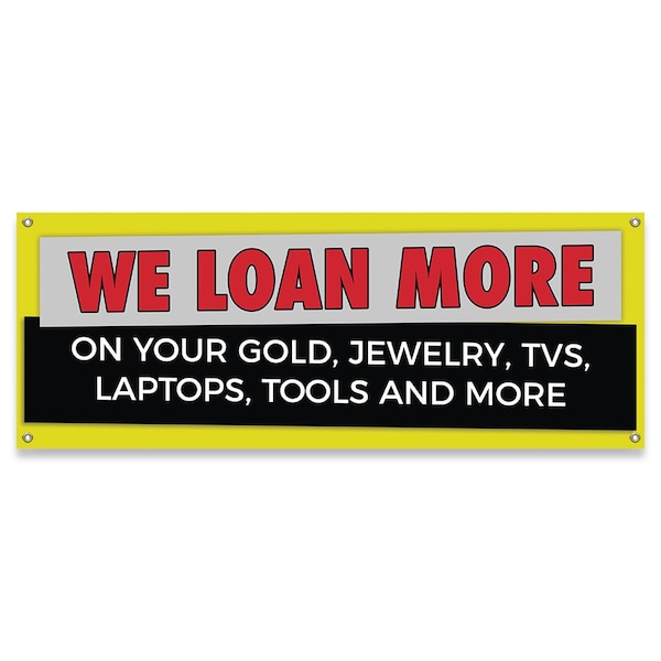 We Loan More Gold Jewelry TV Laptop Banner Concession Stand Food Truck Single Sided